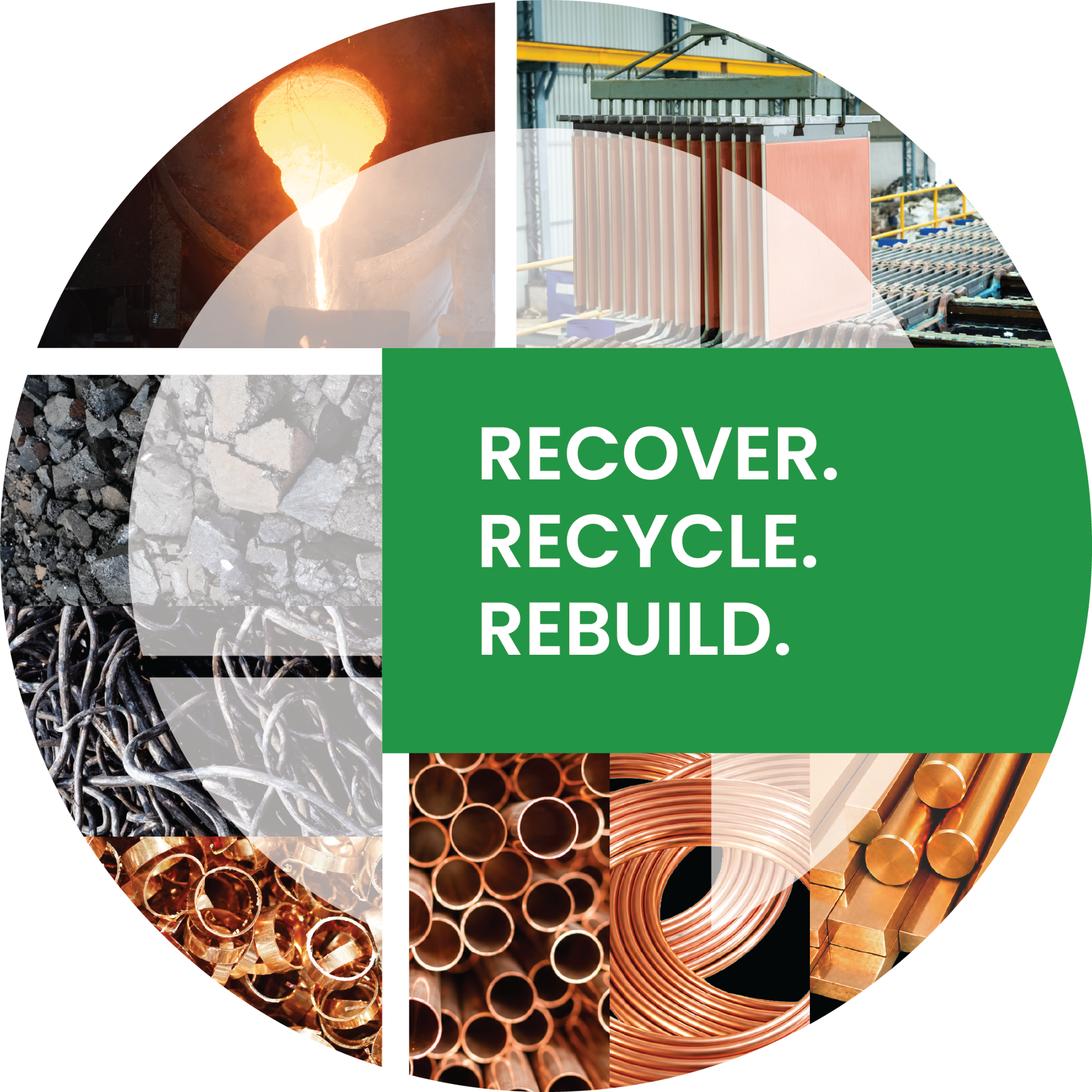 Recover. Recycle. Rebuild. Copper recovery, refining and manufactured products.